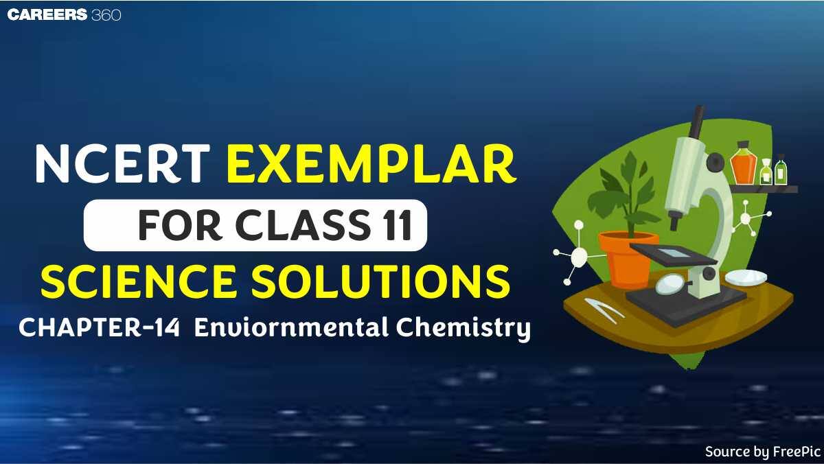 NCERT Exemplar Class 11 Chemistry Solutions Chapter 14 Environmental Chemistry